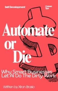 Automate or DIe